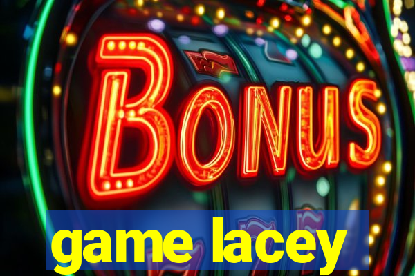 game lacey